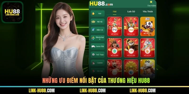 Những ưu điểm nổi bật của thương hiệu Hu88